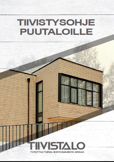 Tiivistysohje puutaloille Tiivistysohje puutaloille. Tiivistalon tuotteilla rakennat turvallisesti ja varmasti.